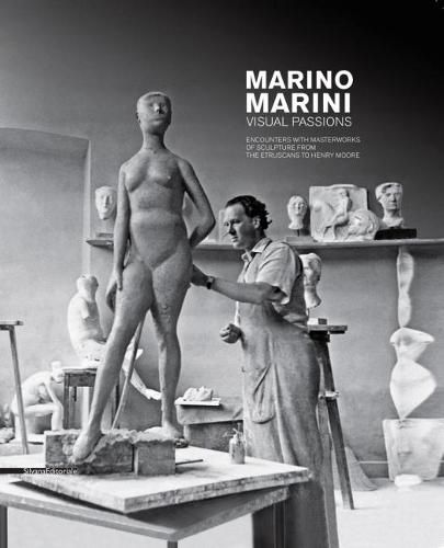 Marino Marini. Visual Passions: Encounters with Masterworks of Sculpture from the Etruscans to Henry Moore