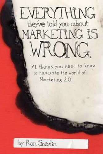 Cover image for Everything They've Told You About Marketing Is Wrong