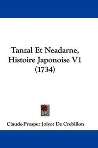 Cover image for Tanzal Et Neadarne, Histoire Japonoise V1 (1734)
