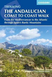 Cover image for The Andalucian Coast to Coast Walk: From the Mediterranean to the Atlantic through the Baetic Mountains