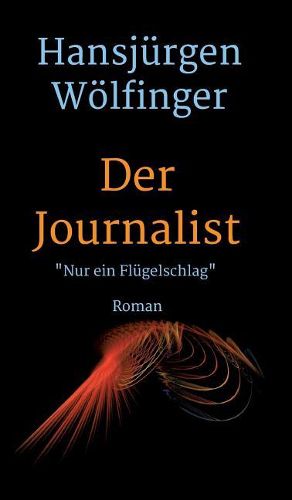 Cover image for Der Journalist: Nur ein Flugelschlag