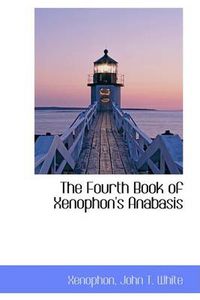 Cover image for The Fourth Book of Xenophon's Anabasis