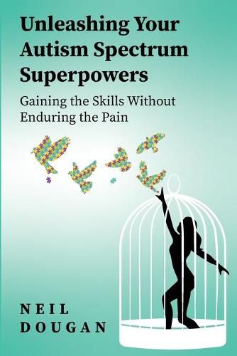 Cover image for Unleashing Your Autism Spectrum Superpowers