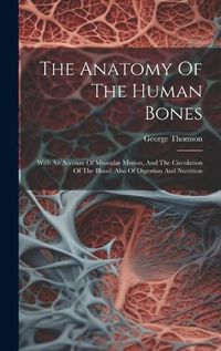 Cover image for The Anatomy Of The Human Bones