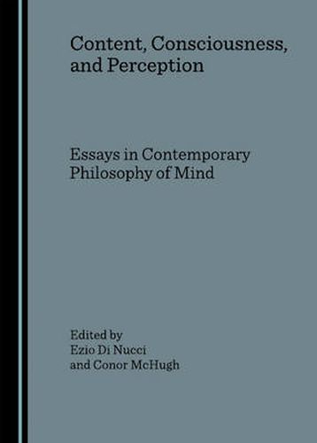 Cover image for Content, Consciousness, and Perception: Essays in Contemporary Philosophy of Mind