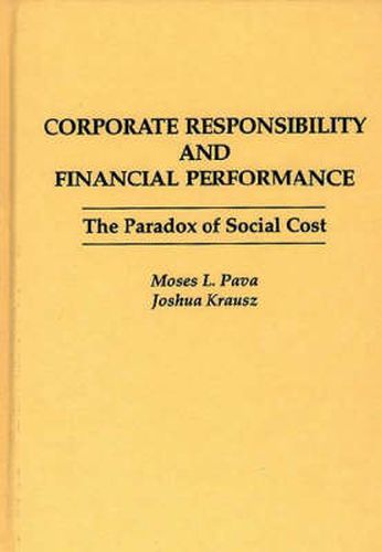 Cover image for Corporate Responsibility and Financial Performance: The Paradox of Social Cost