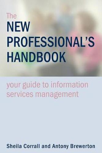 Cover image for The New Professional's Handbook: Your Guide to Information Services Management