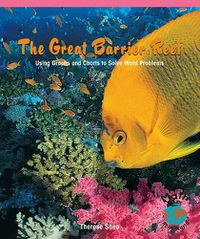 Cover image for The Great Barrier Reef: Using Graphs and Charts to Solve Word Problems