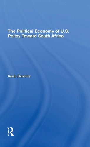 Cover image for The Political Economy of U.S. Policy Toward South Africa