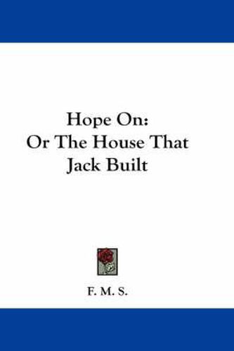 Cover image for Hope on: Or the House That Jack Built