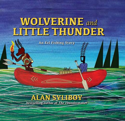 Cover image for Wolverine and Little Thunder: A Story of the First Canoe