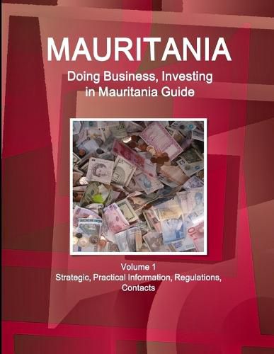 Cover image for Mauritania: Doing Business, Investing in Mauritania Guide Volume 1 Strategic, Practical Information, Regulations, Contacts