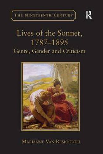 Cover image for Lives of the Sonnet, 1787-1895: Genre, Gender and Criticism