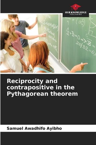 Cover image for Reciprocity and contrapositive in the Pythagorean theorem