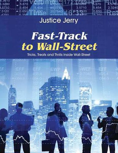 Cover image for Fast-Track to Wall-Street: Tricks, Treats and Thrills Inside Wall-Street
