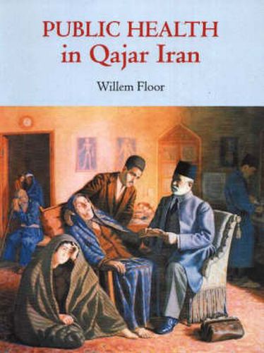 Cover image for Public Health in Qajar Iran