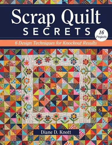 Cover image for Scrap Quilt Secrets: 6 Design Techniques for Knockout Results