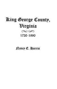 Cover image for King George County, Virginia 1720-1990