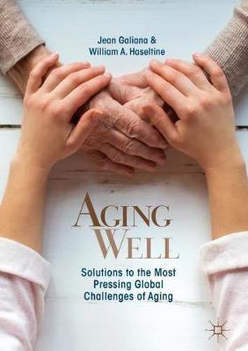 Cover image for Aging Well: Solutions to the Most Pressing Global Challenges of Aging