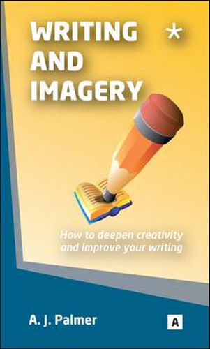 Cover image for Writing and Imagery: How to Deepen Creativity and Improve Your Writing