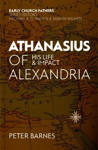 Cover image for Athanasius of Alexandria: His Life and Impact