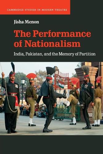 Cover image for The Performance of Nationalism: India, Pakistan, and the Memory of Partition