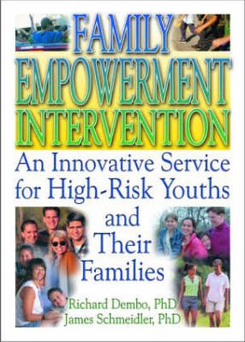 Cover image for Family Empowerment Intervention: An Innovative Service for High-Risk Youths and Their Families