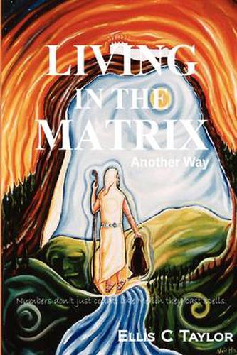 Cover image for Living in the Matrix - Another Way: Numerology for a New Day