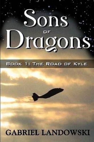 Cover image for Sons of Dragons - Book 1: The Road of Kyle