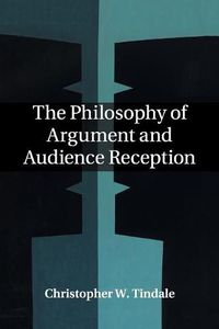 Cover image for The Philosophy of Argument and Audience Reception