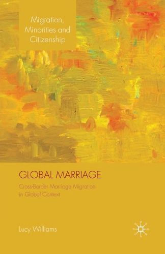 Cover image for Global Marriage: Cross-Border Marriage Migration in Global Context