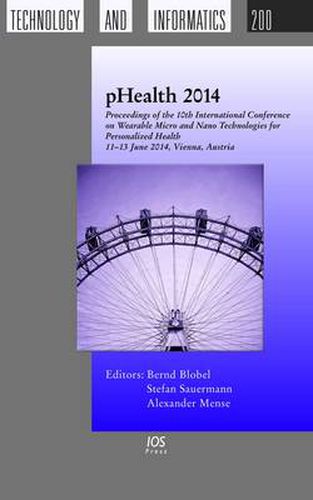 Cover image for Phealth 2014: Proceedings of the 11th International Conference on Wearable Micro and Nano Technologies for Personalized Health, 11-13 June 2014, Vienna, Austria