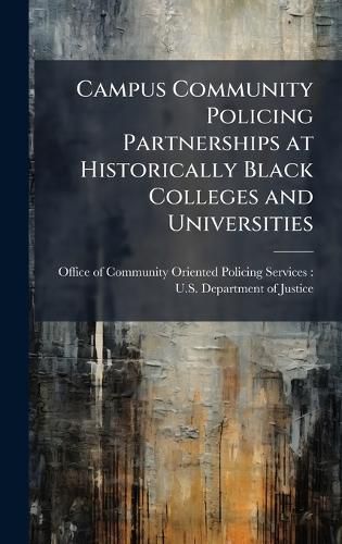 Cover image for Campus Community Policing Partnerships at Historically Black Colleges and Universities