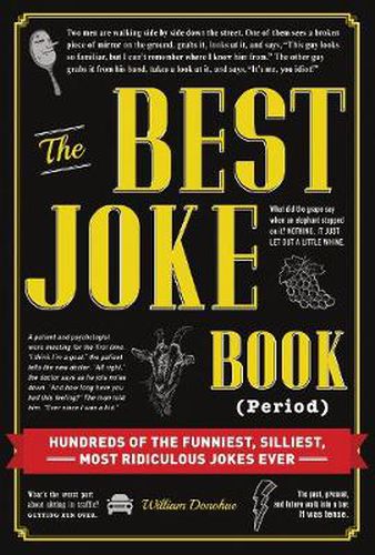 The Best Joke Book (Period): Hundreds of the Funniest, Silliest, Most Ridiculous Jokes Ever