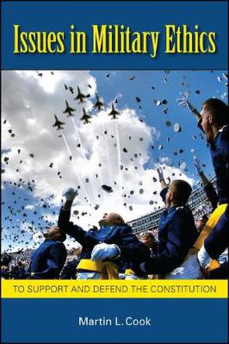 Cover image for Issues in Military Ethics: To Support and Defend the Constitution