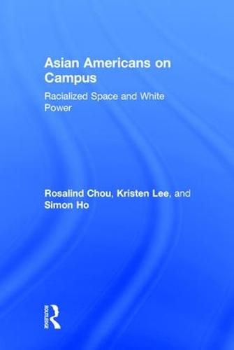 Asian Americans on Campus: Racialized Space and White Power