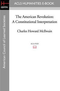 Cover image for The American Revolution: A Constitutional Interpretation