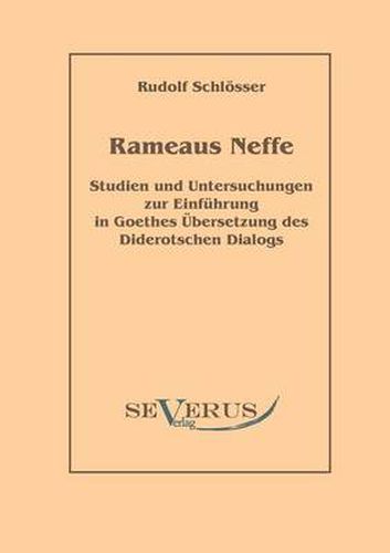 Cover image for Rameaus Neffe - Studien und Untersuchungen zur Einfuhrung in Goethes UEbersetzung des Diderotschen Dialogs