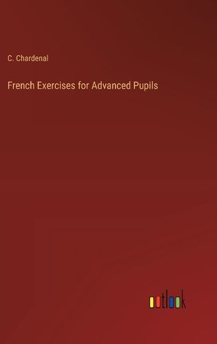 Cover image for French Exercises for Advanced Pupils