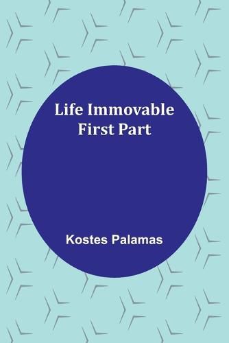 Cover image for Life Immovable. First Part