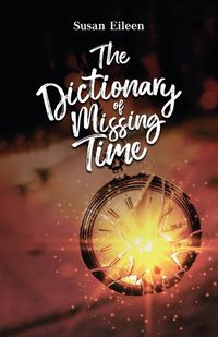 Cover image for The Dictionary of Missing Time