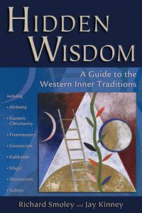 Cover image for Hidden Wisdom: A Guide to the Western Inner Traditions