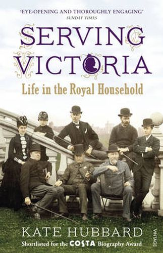 Cover image for Serving Victoria: Life in the Royal Household