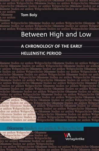 Cover image for Between High and Low: A Chronology of the Early Hellenistic Period