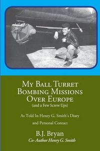 Cover image for My Ball Turret Bombing Missions Over Europe ( And a Few Screwups)