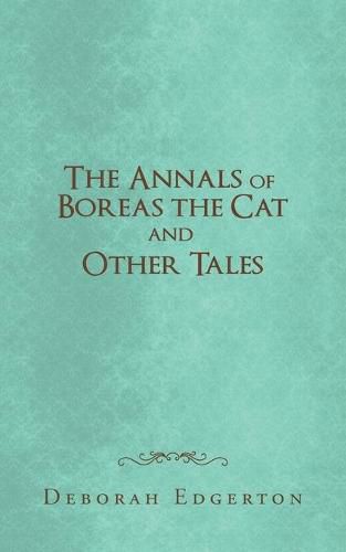 Cover image for The Annals of Boreas the Cat and Other Tales