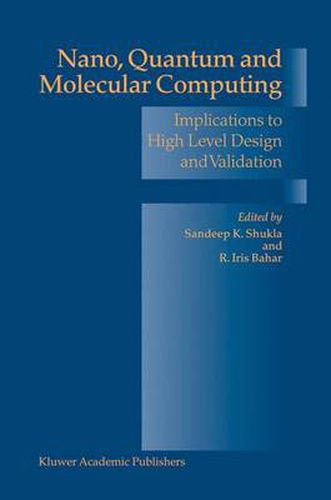 Cover image for Nano, Quantum and Molecular Computing: Implications to High Level Design and Validation