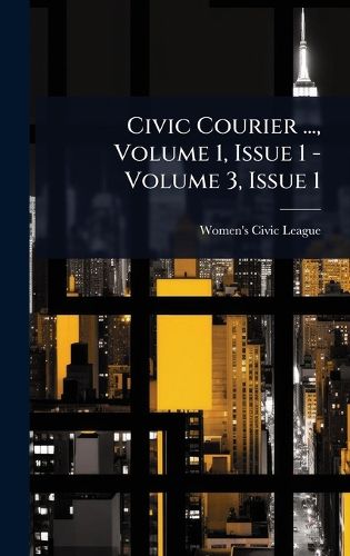 Cover image for Civic Courier ..., Volume 1, Issue 1 - Volume 3, Issue 1