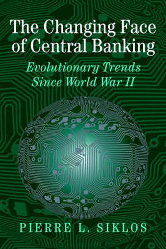 Cover image for The Changing Face of Central Banking: Evolutionary Trends since World War II