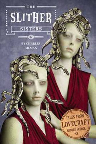 Cover image for Tales from Lovecraft Middle School #2: The Slither Sisters